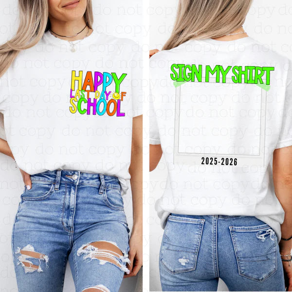 Happy Last Day of School “Sign My Shirt” T-Shirt