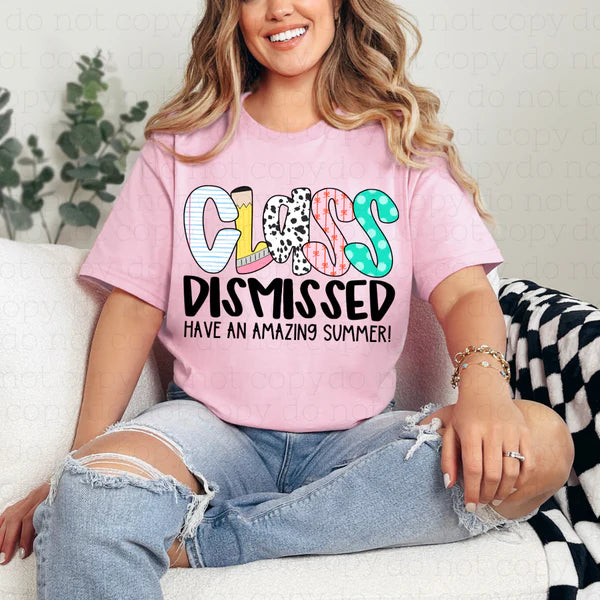 Class Dismissed Have an Amazing Summer T-Shirt