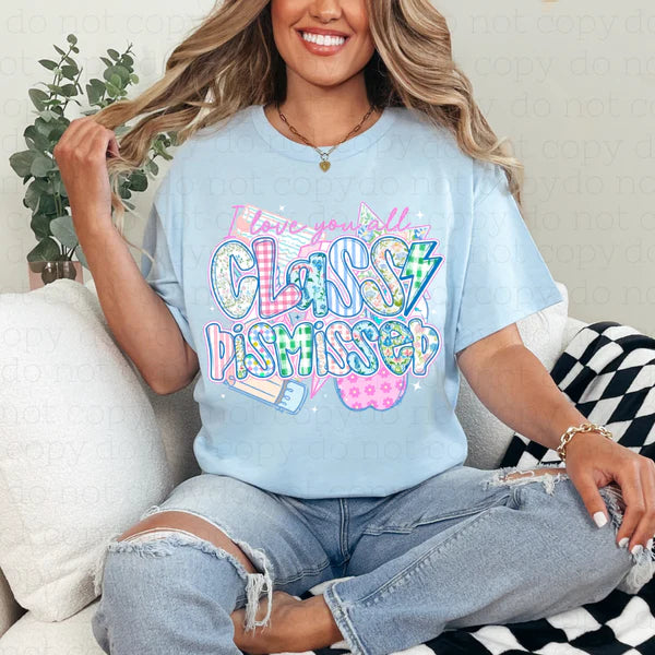 I Love You All Class Dismissed T-Shirt