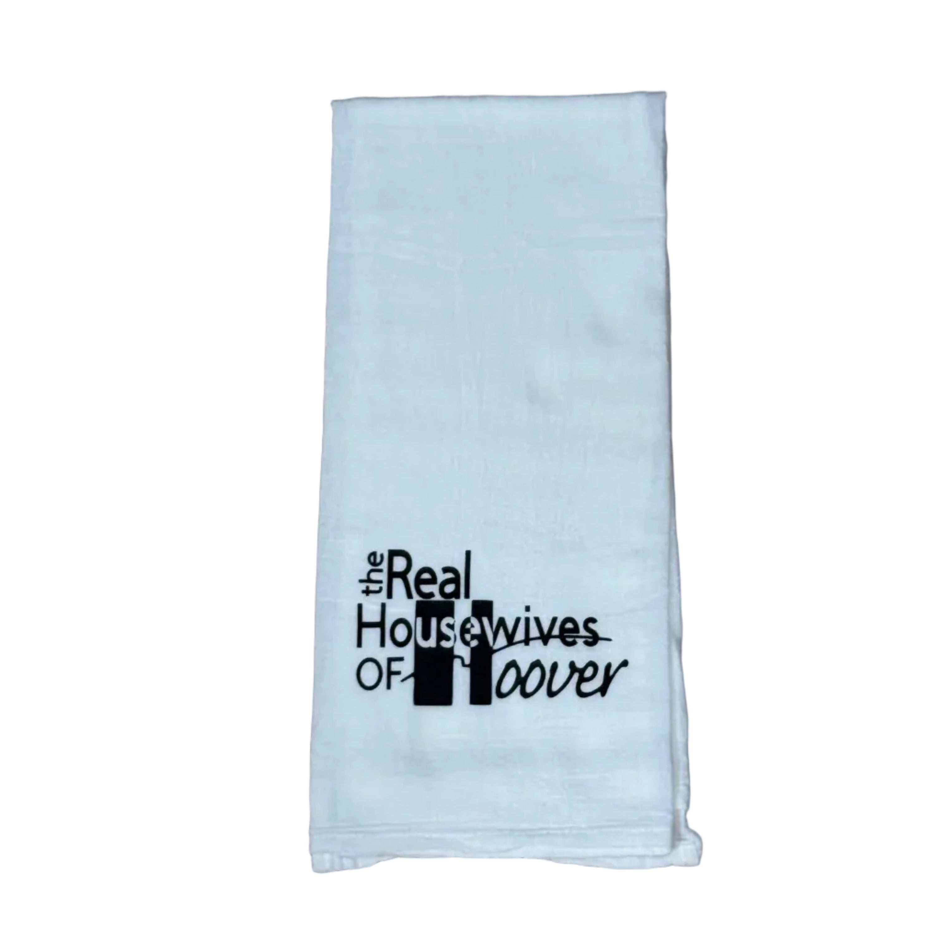 Real Housewives Flour Sack Kitchen Towel | Funny Custom Tea Towel